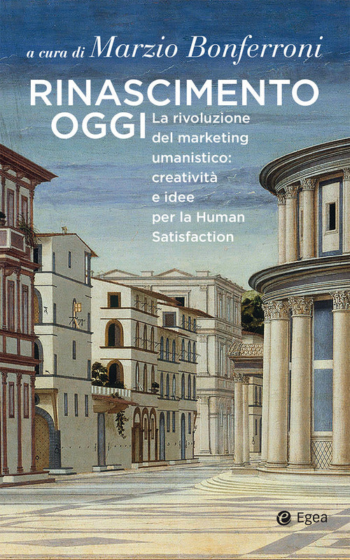 Cover of Rinascimento oggi. La rivoluzione del marketing umanistico: creatività e idee per la Human Satisfaction