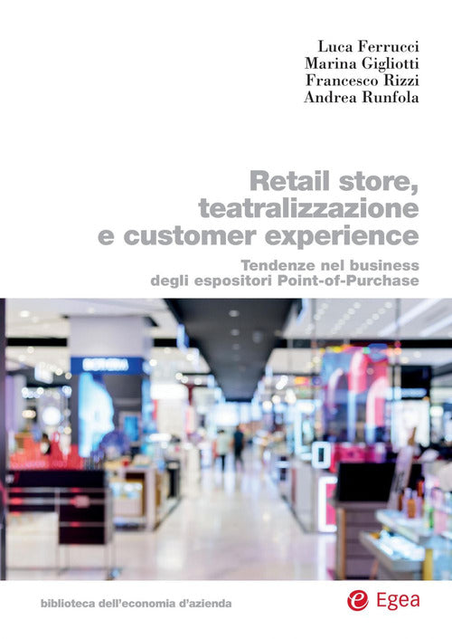 Cover of Retail store, teatralizzazione e customer experience. Tendenze nel business degli espositori point-of-purchase