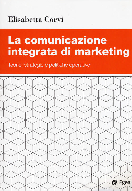 Cover of comunicazione integrata di marketing. Teorie, strategie e politiche operative