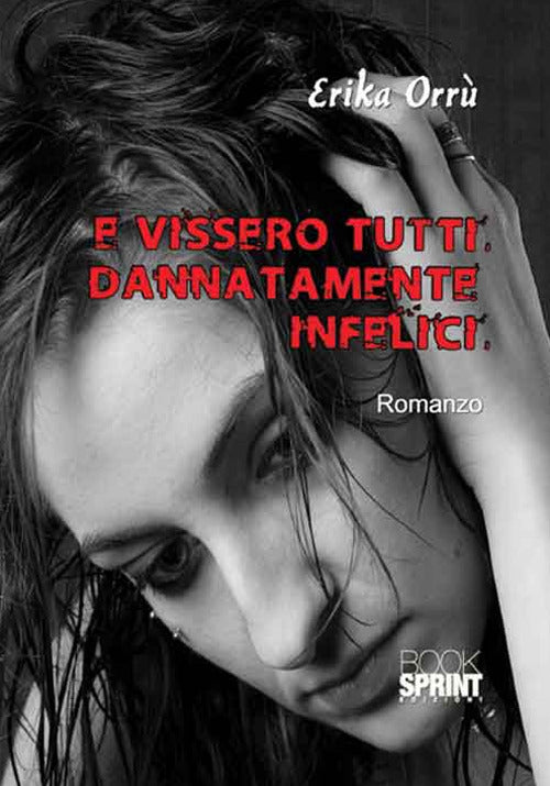 Cover of E vissero tutti dannatamente infelici