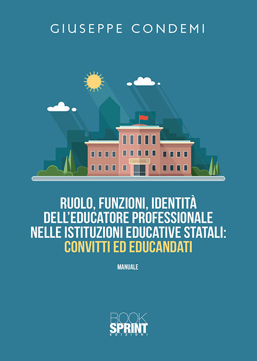 Cover of Ruolo, funzioni, identità dell’educatore professionale nelle istituzioni educative statali: convitti ed educandati
