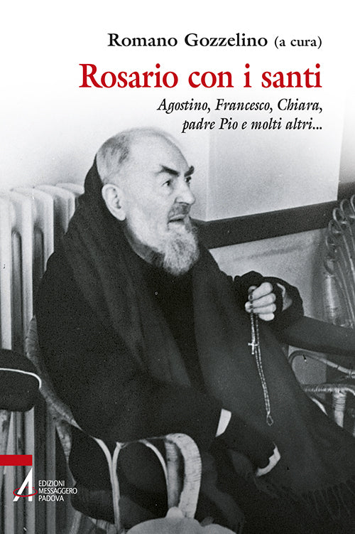 Cover of Rosario con i santi. Agostino, Francesco, Chiara, padre Pio e molti altri