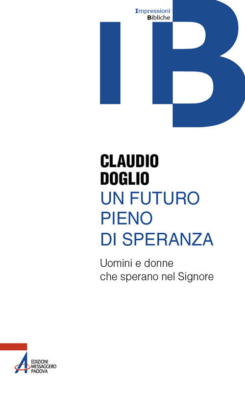 Un futuro pieno di speranza. Uomini e donne che sperano nel Signore
