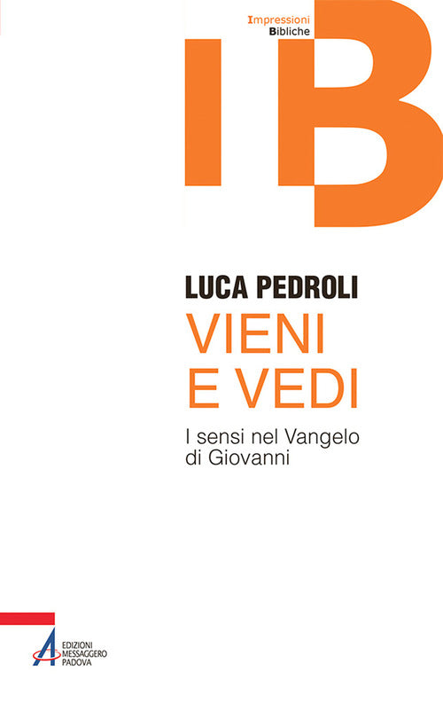 Vieni e vedi. I sensi nel Vangelo di Giovanni