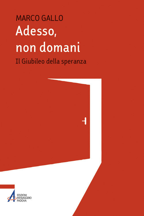 Adesso, non domani. Il Giubileo della speranza