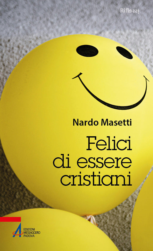 Felici di essere cristiani