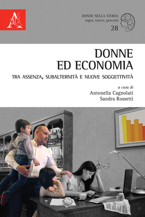 Cover of Donne ed economia tra assenza, subalternità e nuove soggettività