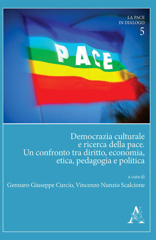 Cover of Democrazia culturale e ricerca della pace. Un confronto tra diritto, economia, etica, pedagogia e politica
