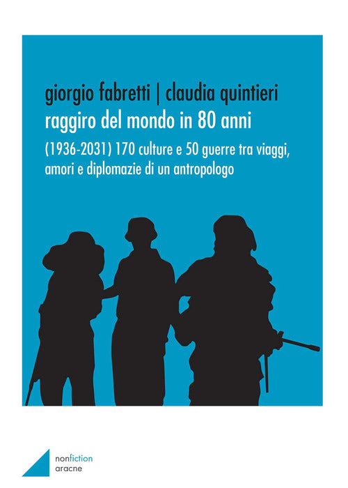 Cover of Raggiro del mondo in 80 anni. (1936-2031). 170 culture e 50 guerre tra viaggi, amori e diplomazie di un antropologo