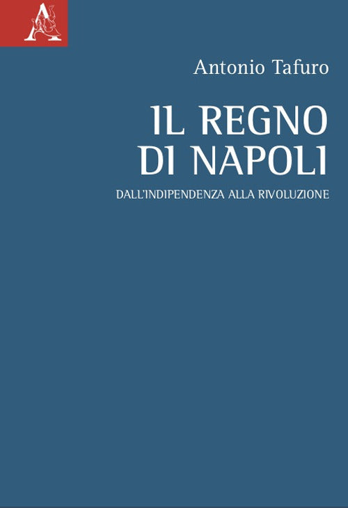 Cover of Regno di Napoli. Dall'indipendenza alla rivoluzione