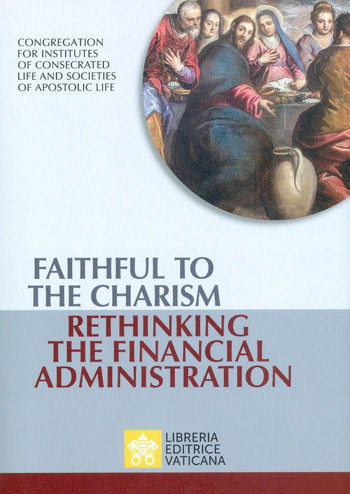 Cover of Faithful to the charism rethinking the financial administration