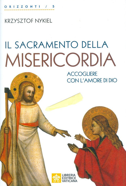 Cover of sacramento della Misericordia. Accogliere con l'amore di Dio