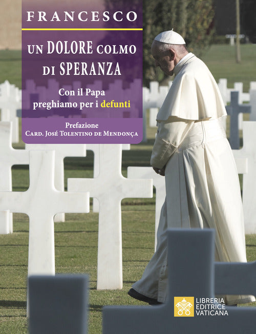 Cover of dolore colmo di speranza. Con il Papa preghiamo per i defunti