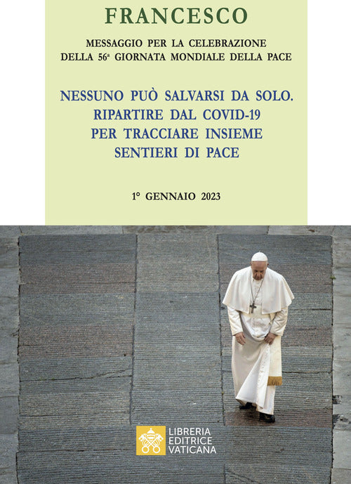Cover of Messaggio per la celebrazione della 56ª Giornata mondiale della pace. «Nessuno può salvarsi da solo. Ripartire dal Covid-19 e tracciare insieme i sentieri della Pace» 1° Gennaio 2023