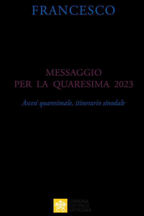 Cover of Messaggio per la Quaresima 2023. Ascesi spirituale, itinerario sinodale