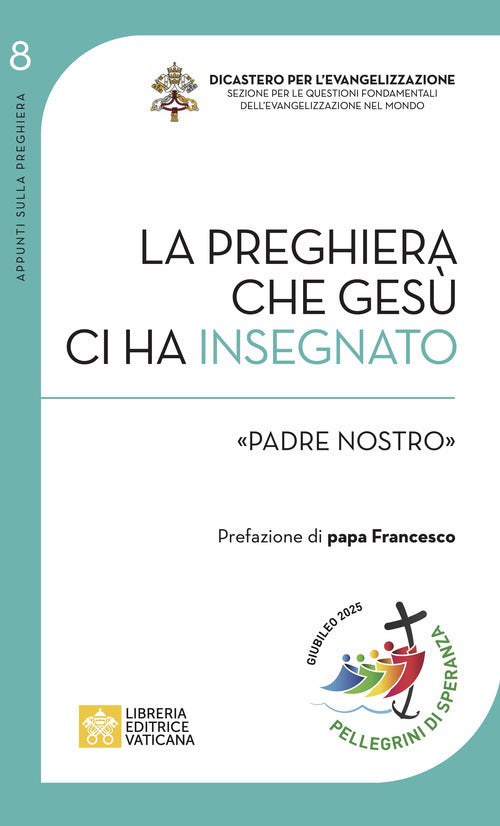 La preghiera che Gesù ci ha insegnato. Padre Nostro
