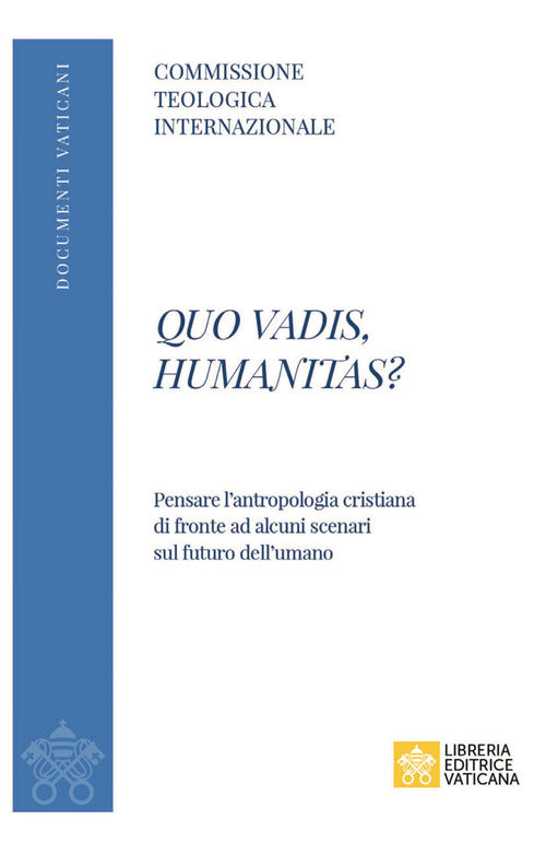 Quo vadis, humanitas?