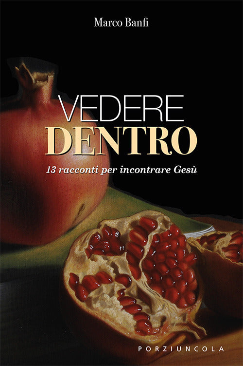 Cover of Vedere dentro. 13 racconti per incontrare Gesù