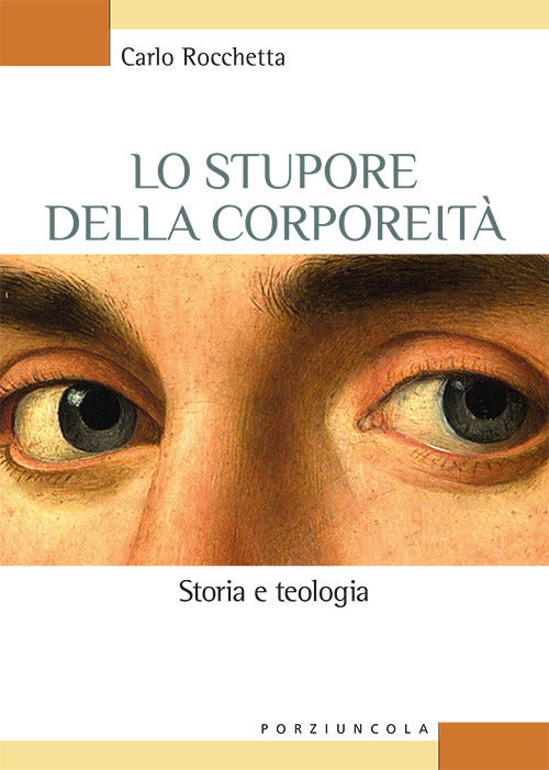 Cover of stupore della corporeità. Storia e teologia