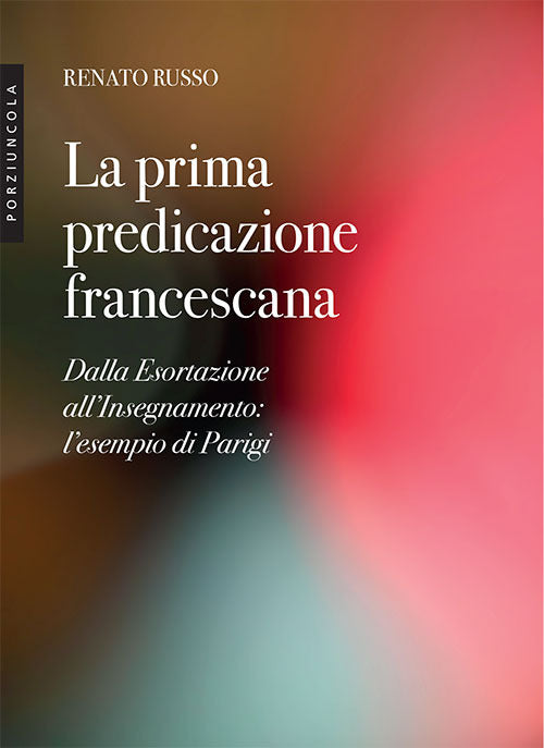 Cover of prima predicazione francescana. Dalla Esortazione all'Insegnamento: l'esempio di Parigi