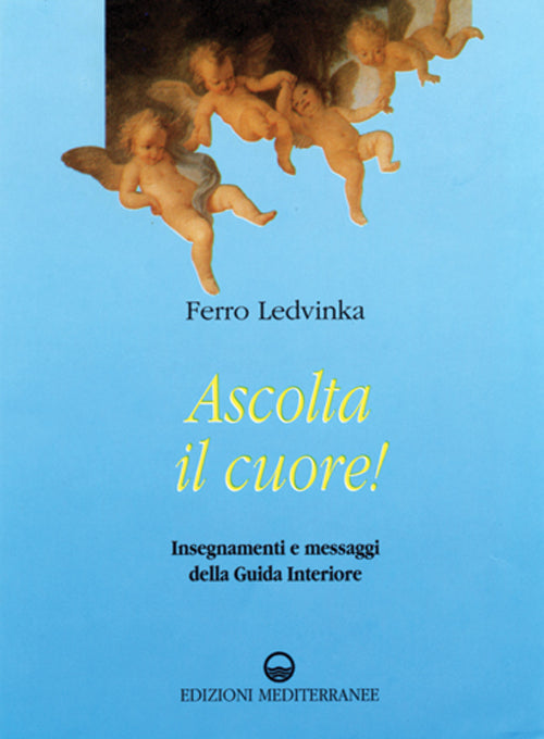 Cover of Ascolta il cuore! Insegnamenti e messaggi della guida interiore