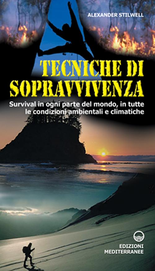Cover of Tecniche di sopravvivenza. Survival in ogni parte del mondo, in tutte le condizioni ambientali e climatiche