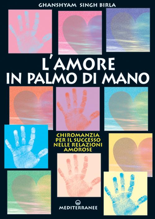 Cover of Amore in palmo di mano. Chiromanzia per il successo delle relazioni amorose