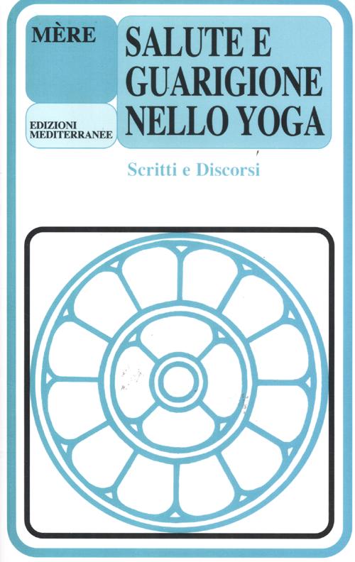 Cover of Salute e guarigione nello yoga. Scritti e discorsi
