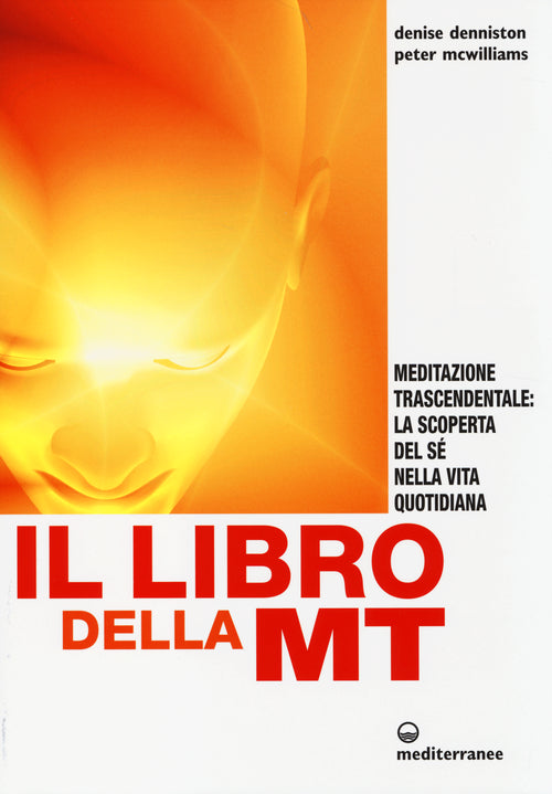Cover of libro della MT. Meditazione trascendentale: la scoperta del sé nella vita quotidiana