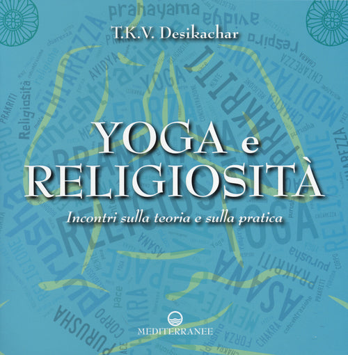 Cover of Yoga e religiosità. Incontri sulla teoria e sulla pratica