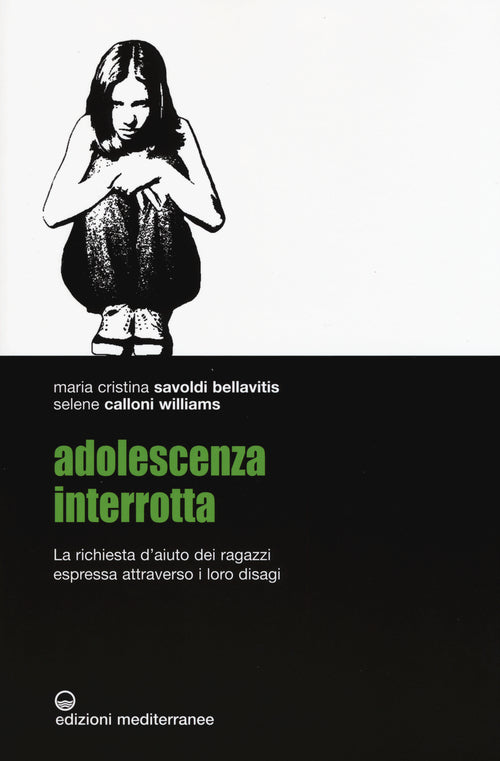 Cover of Adolescenza interrotta. La richiesta d'aiuto dei ragazzi espressa attraverso i loro disagi