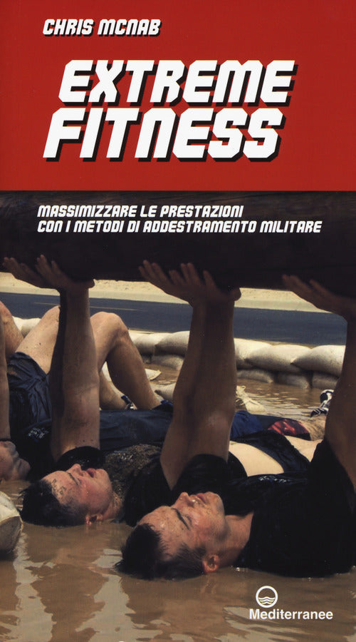 Cover of Extreme fitness. Massimizzare le prestazioni con i metodi di addestramento militare