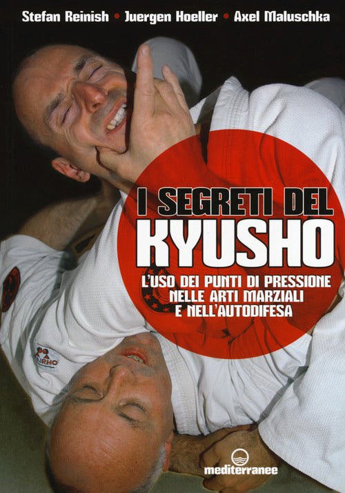 Cover of segreti del kyusho. L'uso dei punti di pressione nelle arti marziali e nell'autodifesa
