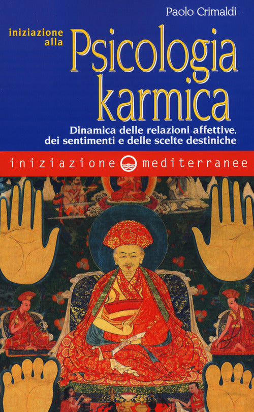 Cover of Iniziazione alla psicologia karmica. Dinamica delle relazioni affettive dei sentimenti e delle scelte destiniche
