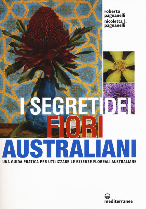Cover of segreti dei fiori australiani. Una guida pratica per utilizzare le essenze floreali australiane
