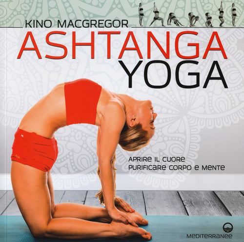 Cover of Ashtanga yoga. Aprire il cuore, purificare corpo e mente