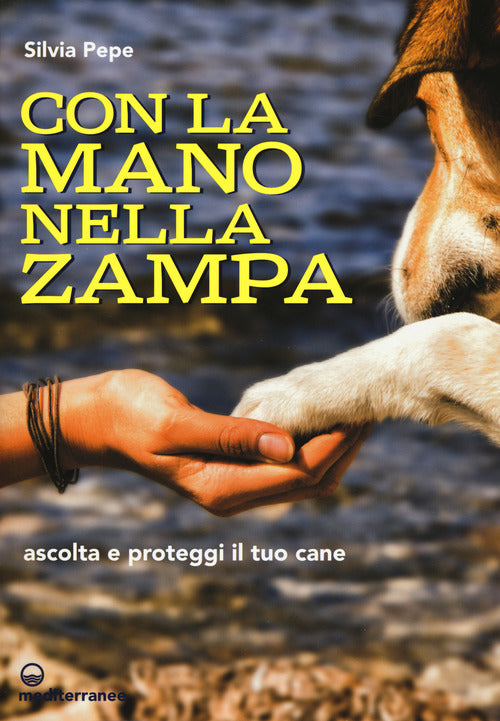 Cover of Con la mano nella zampa. Ascolta e proteggi il tuo cane