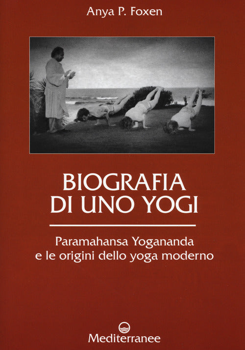 Cover of Biografia di uno yogi. Paramahansa Yogananda e le origini dello yoga moderno