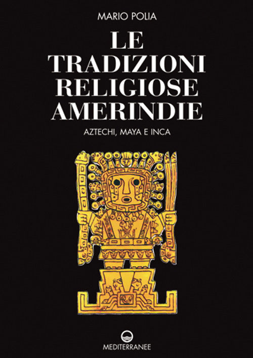 Cover of tradizioni religiose amerindie. Aztechi, Maya e Inca