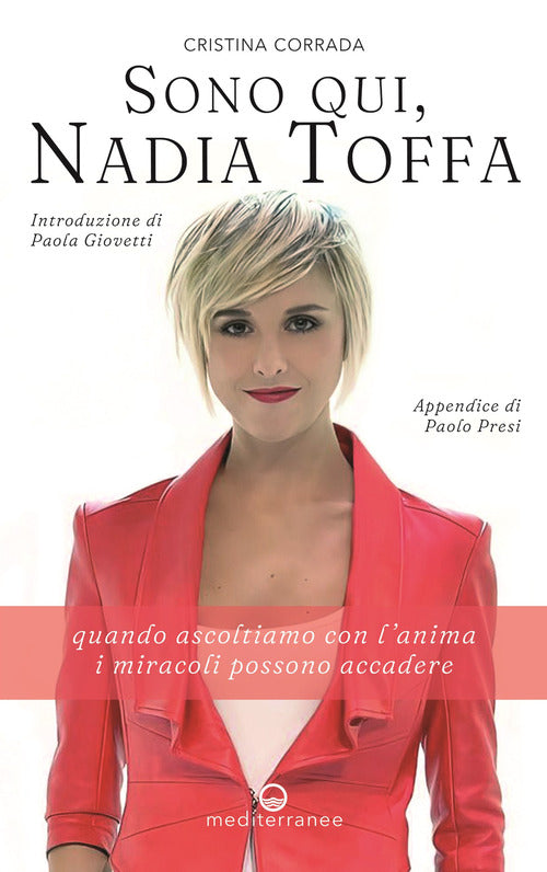 Cover of Sono qui, Nadia Toffa. Quando ascoltiamo con l'anima i miracoli possono accadere