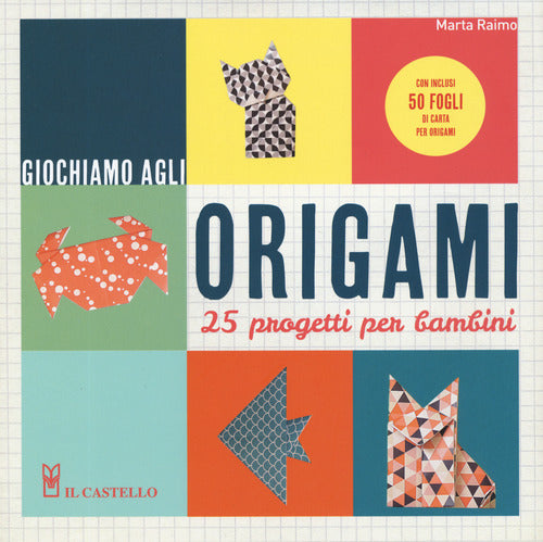 Cover of Giochiamo agli origami. 25 progetti per bambini