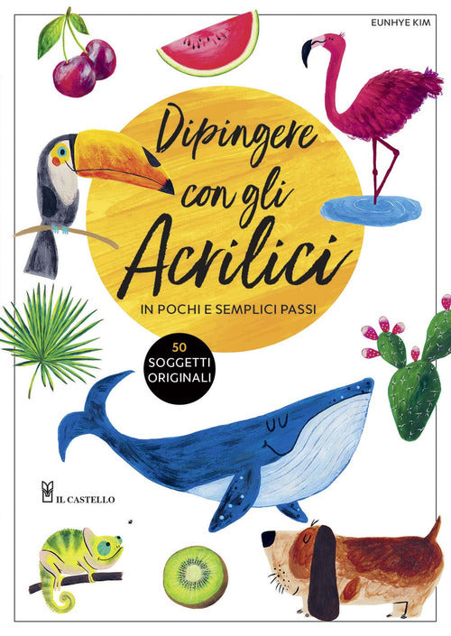 Cover of Dipingere con gli acrilici in pochi e semplici passi