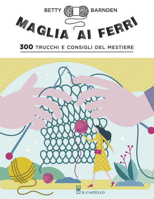 Cover of Maglia ai ferri. 300 trucchi e consigli del mestiere