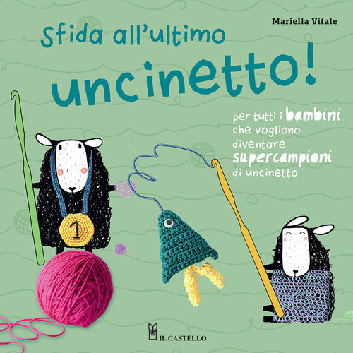 Cover of Sfida all'ultimo uncinetto! Per tutti i bambini che vogliono diventare supercampioni di uncinetto