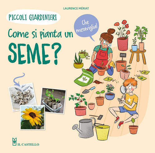 Cover of Come si pianta un seme? Piccoli giardinieri