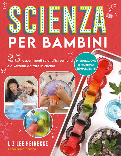 Cover of Scienza per bambini. 25 esperimenti scientifici semplici e divertenti da fare in cucina