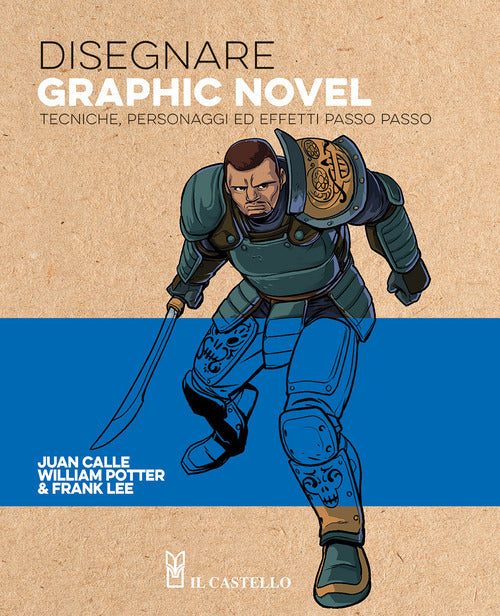 Disegnare graphic novel. Tecniche, personaggi ed effetti passo passo