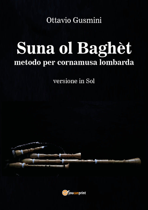 Cover of Suna ol baghèt. Metodo per cornamusa lombarda. Bersione in sol