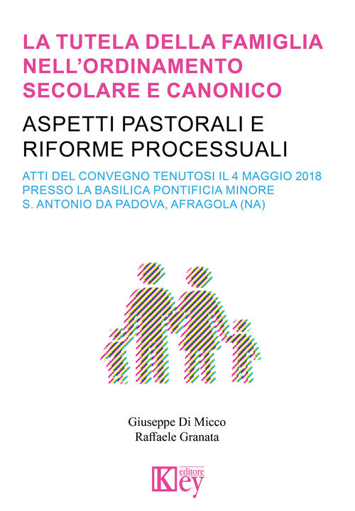 Cover of tutela della famiglia nell'ordinamento secolare e canonico. Aspetti pastorali e riforme processuali