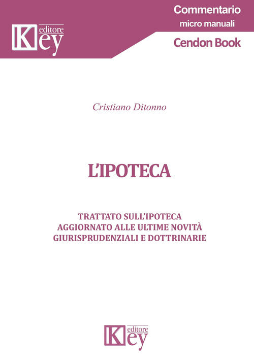 Cover of ipoteca. Trattato sull'ipoteca aggiornato alle ultime novità giurisprudenziali e dottrinarie